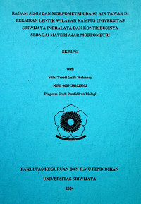 RAGAM JENIS DAN MORFOMETRI UDANG AIR TAWAR DI PERAIRAN LENTIK WILAYAH KAMPUS UNIVERSITAS SRIWIJAYA INDRALAYA DAN KONTRIBUSINYA SEBAGAI MATERI AJAR MORFOMETRI