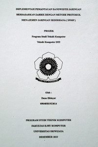 IMPLEMENTASI PEMANTAUAN BANDWIDTH JARINGAN BERDASARKAN ZABBIX DENGAN METODE PROTOKOL MANAJEMEN JARINGAN SEDERHANA (SNMP)