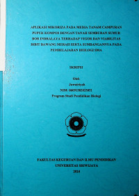 APLIKASI MIKORIZA PADA MEDIA TANAM CAMPURAN PUPUK KOMPOS DENGAN TANAH SEMBURAN SUMUR BOR INDRALAYA TERHADAP VIGOR DAN VIABILITAS BIBIT BAWANG MERAH SERTA SUMBANGANNYA PADA PEMBELAJARAN BIOLOGI SMA