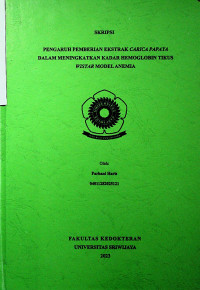 PENGARUH PEMBERIAN EKSTRAK CARICA PAPAYA DALAM MENINGKATKAN KADAR HEMOGLOBIN TIKUS WISTAR MODEL ANEMIA