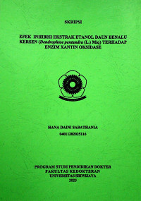 EFEK INHIBISI EKSTRAK ETANOL DAUN BENALU KERSEN (Dendrophtoe pentandra (L.) Miq) TERHADAP ENZIM XANTIN OKSIDASE