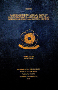 GASIFIKASI SEKAM PADI PADA UPDRAFT GASIFIER DENGAN GAS KELUAR DARI ARAH REDUKSI MENGGUNAKAN SISTEM HEMBUS.