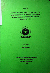 HUBUNGAN INDEKS MASSA TUBUH (IMT) DAN PROFIL LIPID PADA PASIEN KOLELITIASIS DI RSUP DR. MOHAMMAD HOESIN PALEMBANG TAHUN 2021 – 2022