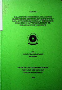 KARAKTERISTIK SOSIODEMOGRAFI DAN INDEKS KUALITAS HIDUP PASIEN URTIKARIA KRONIS SPONTAN PASCA AUTOLOGOUS SERUM THERAPY DI POLIKLINIK DERMATOLOGI DAN VENEREOLOGI RSUP DR. MOHAMMAD HOESIN PALEMBANG