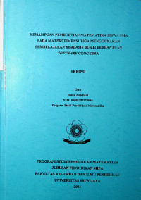 KEMAMPUAN PEMBUKTIAN MATEMATIKA SISWA SMA PADA MATERI DIMENSI TIGA MENGGUNAKAN PEMBELAJARAN BERBASIS BUKTI BERBANTUAN SOFTWARE GEOGEBRA