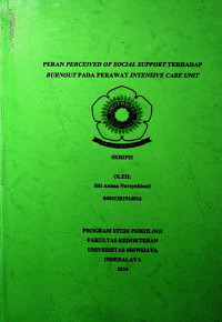 PERAN PERCEIVED OF SOCIAL SUPPORT TERHADAP BURNOUT PADA PERAWAT INTENSIVE CARE UNIT