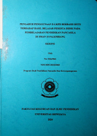 PENGARUH PENGGUNAAN E-LKPD BERBASIS HOTS TERHADAP HASIL BELAJAR PESERTA DIDIK PADA PEMBELAJARAN PENDIDIKAN PANCASILA DI SMAN 10 PALEMBANG.