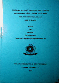 PENGEMBANGAN ALAT PERMAINAN EDUKATIF MAZE MENGENALKAN TEMPAT IBADAH UNTUK ANAK USIA 5-6 TAHUN DI KECAMATAN LEMPUING JAYA