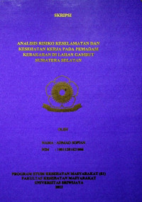 ANALISIS RISIKO KESELAMATAN DAN KESEHATAN KERJA PADA PEMADAM KEBAKARAN DI LAHAN GAMBUT SUMATERA SELATAN