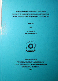 HUBUNGAN KEKUATAN OTOT LENGAN DAN KOORDINASI MATA TERHADAP HASIL SERVIS BAWAH BOLA VOLI SISWA KELAS X DI SMA N 9 PALEMBANG