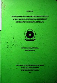 GAMBARAN KEJADIAN KOMPLIKASI PENGGUNAAN AV SHUNT PADA PASIEN HEMODIALISIS DI RSUP DR. MOHAMMAD HOESIN PALEMBANG