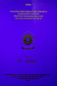ANALISIS STRES KERJA PADA PERAWAT DI RSUD SITI FATIMAH PROVINSI SUMATERA SELATAN SELAMA PANDEMI COVID-19