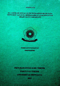 KLASIFIKASI SINYAL ELEKTROKARDIOGRAM PADA PENYAKIT JANTUNG BERDASARKAN ANALISIS FITUR HEART RATE VARIABILITY.