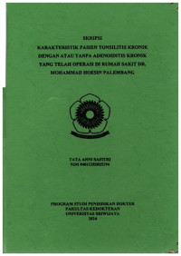 KARAKTERISTIK PASIEN TONSILITIS KRONIK DENGAN ATAU TANPA ADENOIDITIS KRONIK YANG TELAH OPERASI DI RUMAH SAKIT DR. MOHAMMAD HOESIN PALEMBANG