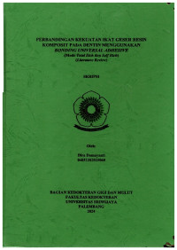 PERBANDINGAN KEKUATAN IKAT GESER RESIN KOMPOSIT PADA DENTIN MENGGUNAKAN BONDING UNIVERSAL ADHESIVE (Mode Total Etch dan Self Etch)(Literature Review)