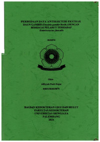 PERBEDAAN DAYA ANTIBAKTERI EKSTRAK DAUN GAMBIR (UNCARIA GAMBIR ROXB.) DENGAN BERBAGAI PELARUT TERHADAP ENTEROCOCCUS FAECALIS
