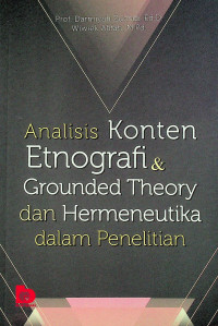 Analisis Konten Etnografi & Grounded Theory dan Hermeneutika dalam Penelitin