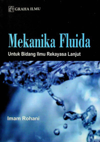 Mekanika Fluida Untuk Bidang Ilmu Rekayasa Lanjut