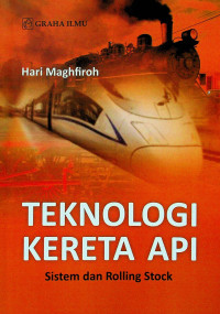 TEKNOLOGI KERETA API: Sistem dan Rolling Stock