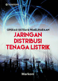 OPERASI SISTEM & PEMELIHARAAN JARINGAN DISTRIBUSI TENAGA LISTRIK