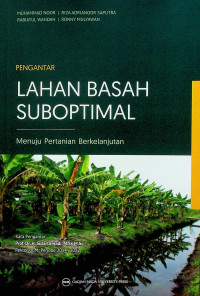 PENGANTAR LAHAN BASAH SUBOPTIMAL: Menuju Pertanian Berkelanjutan