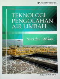 TEKNOLOGI PENGOLAHAN AIR LIMBAH: Teori dan Aplikasi