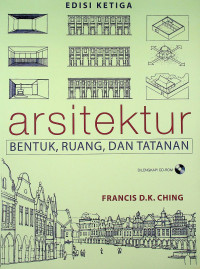 arsitektur: BENTUK, RUANG DAN TATANAN, EDISI KETIGA