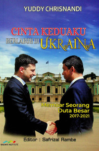 CINTA KEDUAKU BERLABUH DI UKRAINA: Memoar Seorang Duta Besar 2017-2021