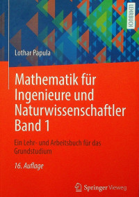 Mathematik fur Ingenieure und Naturwissenschaftler Band 1: Ein Lehr-und Arbeitsbuch fur das Grundstudium 16.Auflage