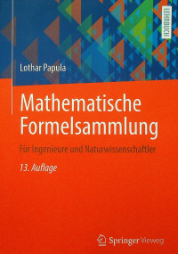 Mathematische Formelsammlung: fur Ingenieure und Naturwissenschaftler 13.Auflage