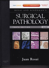 ROSAI AND ACKERMAN'S SURGICAL PATHOLOGY TENTH EDITION VOLUME 1