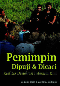 Pemimpin Dipuji & Dicaci: Realitas Demokrasi Indonesia Kini