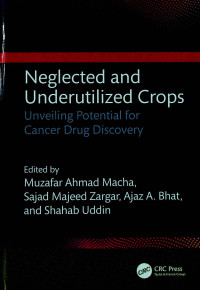 Neglected and Underutilized Crops: Unveiling Potential for Cancer Drug Discovery