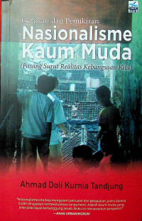 Gerakan dan Pemikiran Nasionalisme Kaum Muda: Pasang Surut Realitas Kebangsaan Kita