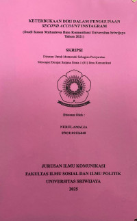 KETERBUKAAN DIRI DALAM PENGGUNAAN SECOND ACCOUNT INSTAGRAM (Studi Kasus Mahasiswa Ilmu Komunikasi Universitas Sriwijaya Tahun 2021)