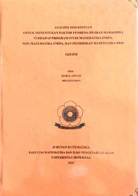 ANALISIS DISKRIMINAN UNTUK MENENTUKAN FAKTOR PEMBEDA PILIHAN MAHASISWA TERHADAP PROGRAM STUDI MATEMATIKA FMIPA, NON-MATEMATIKA FMIPA, DAN PENDIDIKAN MATEMATIKA FKIP