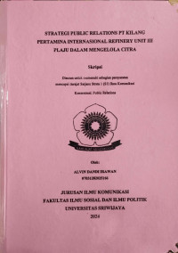 STRATEGI PUBLIC RELATIONS PT KILANG PERTAMINA INTERNASIONAL REFINERY UNIT III PLAJU DALAM MENGELOLA CITRA