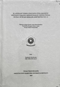 KLASIFIKASI TUMOR OTAK PADA CITRA MAGNETIC RESONANCE IMAGING MENGGUNAKAN CONVOLUTIONAL NEURAL NETWORK BERBASIS ARSITEKTUR VGG-16