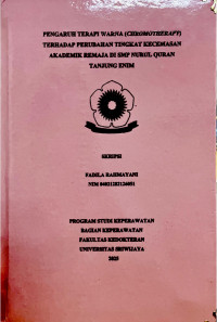 PENGARUH TERAPI WARNA (CHROMOTHERAPY) TERHADAP PERUBAHAN TINGKAT KECEMASAN AKADEMIK REMAJA DI SMP NURUL QURAN TANJUNG ENIM
