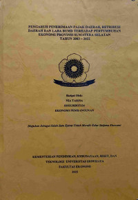 PENGARUH PENERIMAAN PAJAK DAERAH, RETRIBUSI DAERAH DAN LABA BUMD TERHADAP PERTUMBUHAN EKONOMI PROVINSI SUMATERA SELATAN TAHUN 2003-2022