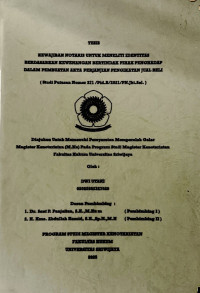 KEWAJIBAN NOTARIS UNTUK MENELITI IDENTITAS BERDASARKAN KEWENANGAN BERTINDAK PIHAK PENGHADAP DALAM PEMBUATAN AKTA PERJANJIAN PENGIKATAN JUAL BELI (STUDI PUTUSAN NOMOR 371 /PID.B/2021/PN.JKT.SEL.)