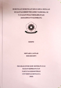 HUBUNGAN DUKUNGAN KELUARGA DENGAN KUALITAS HIDUP PECANDU NARKOBA DI YAYASAN PUSAT REHABILITASI AR-RAHMAN PALEMBANG