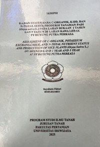 KAJIAN STATUS HARA C-ORGANIK, K-DD, DAN N-TOTAL SERTA PRODUKSI TANAMAN PADI (Oryza sativa L.) PADA LAHAN BUKAAN 1 TAHUN DAN 5 TAHUN DI LAHAN RAWA LEBAK PT BUYUNG PUTRA PERKASA