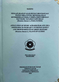 PENGAPLIKASIAN ASAM HUMAT-BIOCHAR DAN PUPUK UREA UNTUK MENINGKATKAN KETERSEDIAAN HARA NSERTA PERTUMBUHAN DAN HASIL TANAMAN SAWI HIJAU (BRASSICA JUNCEA L.) 
