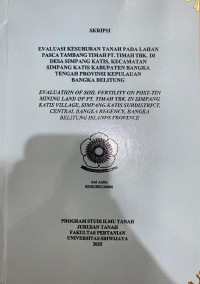 EVALUASI KESUBURAN TANAH PADA LAHAN PASCA TAMBANG TIMAH PT. TIMAH TBK. DI DESA SIMPANG KATIS, KECAMATAN SIMPANG KATIS KABUPATEN BANGKA TENGAH PROVINSI KEPULAUAN BANGKA BELITUNG