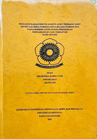 PENGARUH KARAKTERISTIK KOMITE AUDIT TERHADAP AUDIT REPORT LAG SERTA PERBEDAANNYA SELAMA PANDEMI DAN PASCA PANDEMI COVID-19 PADA PERUSAHAAN PERTAMBANGAN YANG TERDAFTAR DI BEI 2019-2023