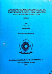 PENGEMBANGAN LEARNING MANAGEMENT SYSTEM (LMS) BERBASIS WEB MATERI PETATA-PETITI BAGHI PASEMAH DENGAN PENDEKATAN PEACE EDUCATION DI SMA NEGERI 1 KOTA PAGARALAM