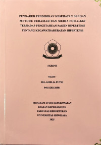 PENGARUH PENDIDIKAN KESEHATAN DENGAN METODE CERAMAH DAN MEDIA FOH-CARD TERHADAP PENGETAHUAN PASIEN HIPERTENSI TENTANG KEGAWATDARURATAN HIPERTENSI