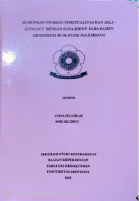 HUBUNGAN TINGKAT SPIRITUALITAS DAN SELF-EFFICACY DENGAN GAYA HIDUP PADA PASIEN HIPERTENSI DI RS PUSRI PALEMBANG