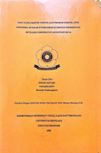 DAYA SAING EKSPOR TEKSTIL DAN PRODUK TEKSTIL (TPT) INDONESIA DI PASAR INTERNASIONAL DENGAN PENDEKATAN REVEALED COMPARATIVE ADVANTAGE (RCA)